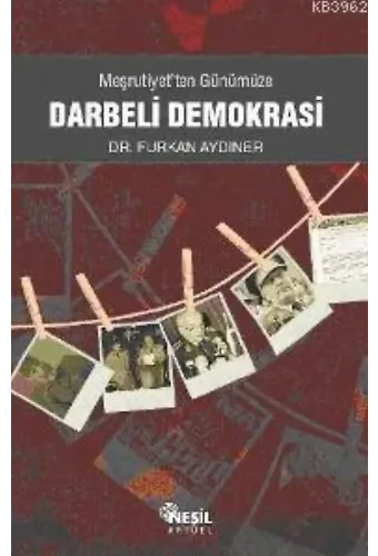 Meşrutiyet´ten Günümüze Darbeli Demokrasi