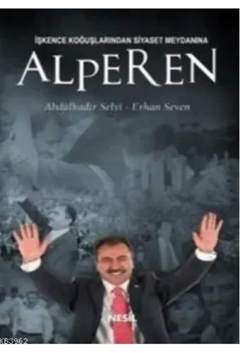İşkence Koğuşlarından Siyaset Meydanına Alperen