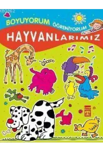 Hayvanlarımız; Boyuyorum Öğreniyorum, +3 Yaş