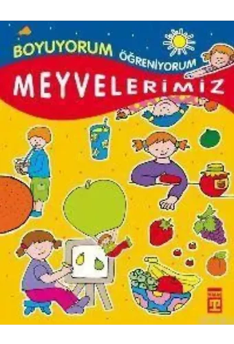 Meyvelerimiz; Boyuyorum Öğreniyorum, +3 Yaş