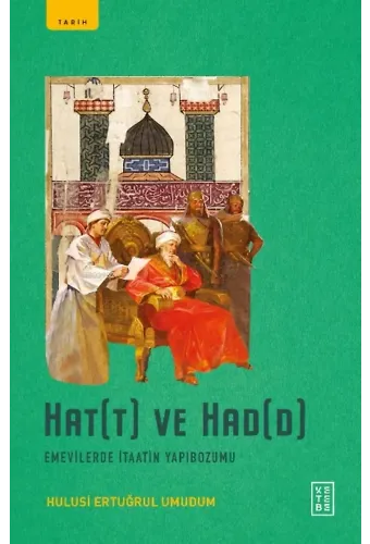 Hat(t) ve Had(d);Emevilerde İtaatin Yapibozumu