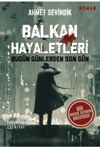 Balkan Hayaletleri;Bugün Günlerden Son Gün