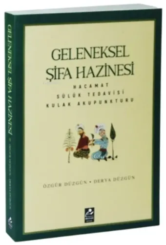 Geleneksel Şifa Hazinesi;Hacamat-Sülük Tedavisi-Kulak Akupunkturu