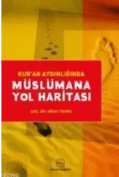 Kur´an Aydınlığında Müslümana Yol Haritası