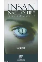 İnsan Nasıl Ölür; Ölüm Yolculuğu 1
