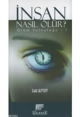 İnsan Nasıl Ölür; Ölüm Yolculuğu 1