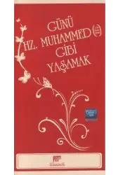 Günü Hz. Muhammed Gibi Yaşamak
