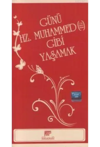 Günü Hz. Muhammed Gibi Yaşamak