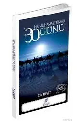 Hz. Muhammed'in 30 Günü; Ona Binlerce Selam