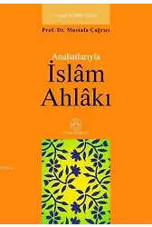 Anahatlarıyla İslâm Ahlâkı