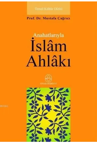 Anahatlarıyla İslâm Ahlâkı