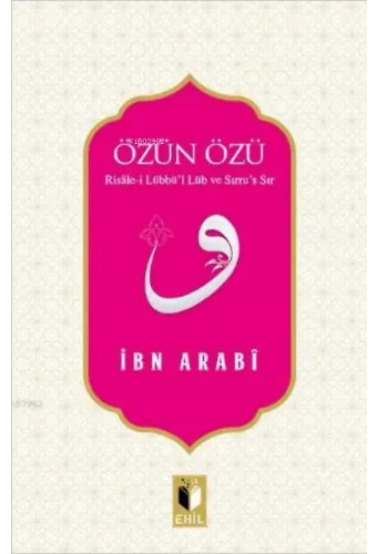 Özün Özü;Risâle-i Lübbü'l Lüb ve Sırru's Sır