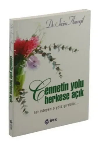 Cennetin Yolu Herkese Açık;Her İsteyen O Yola Girebilir...