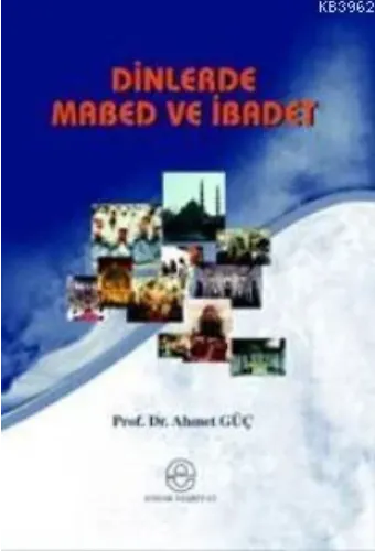 Dinlerde Mabed ve İbadet