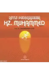 Kutlu Peygamberim Hz. Muhammed