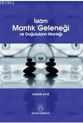 İslâm Mantık Geleneği; ve Doğuluların Mantığı