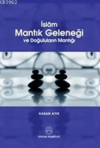 İslâm Mantık Geleneği; ve Doğuluların Mantığı
