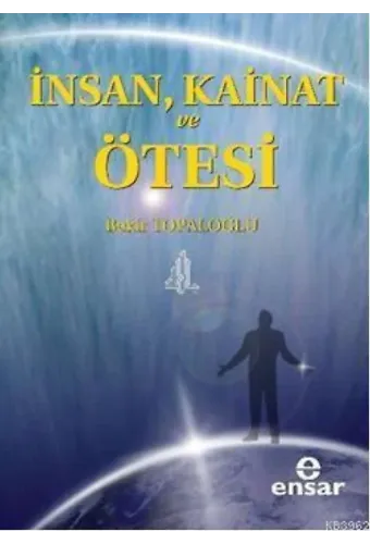 İnsan, Kainat ve Ötesi