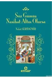 Söz Gümüş Nasihat Altın Olursa