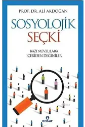 Sosyolojik Seçki Bazı Mevzulara İçeriden Değinilir