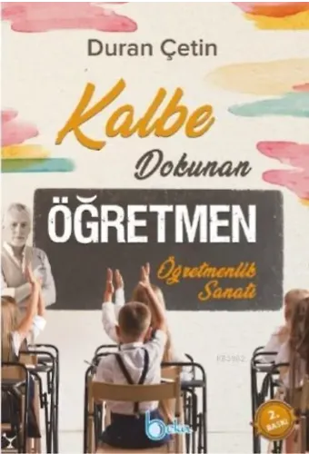 Kalbe Dokunan Öğretmen; Öğretmenlik Sanatı