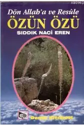 Özün Özü Dön Allaha ve Resüle