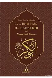 İlk ve Büyük Halife Hz. Ebubekir (r.a.); Saadet Devrini İsteyenler
