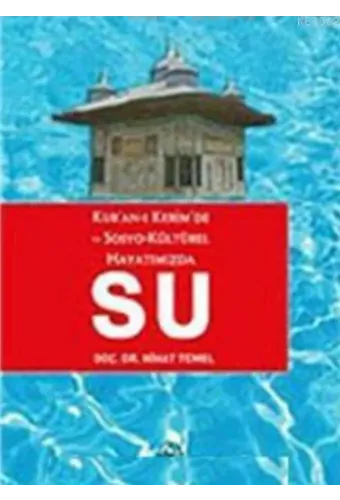 Kur'anı'ı Kerim'de ve Sosyo- Kültürel Hayatımızda Su