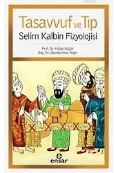 Tasavvuf ve Tıp; Selim Kalbin Fizyolojisi