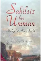 Sahilsiz Bir Umman; Muhyiddin İbn Arabi