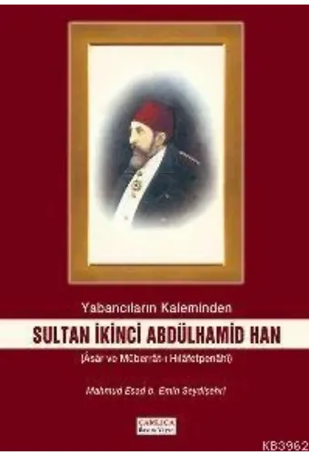 Yabancıların Kaleminden Sultan İkinci Abdülhamid Han