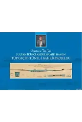 Sultan İkinci Abdülhamid Hanın Tüp Geçit (Tüneli Bahri) Projeleri; Boğaziçine Tüp Geçit