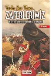 Tarihe Şan Veren Zaferlerimiz; Selçuklular ve Osmanlılar Devri