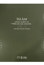 İslam Fıtri Tabii ve Umumi Bir Dindir