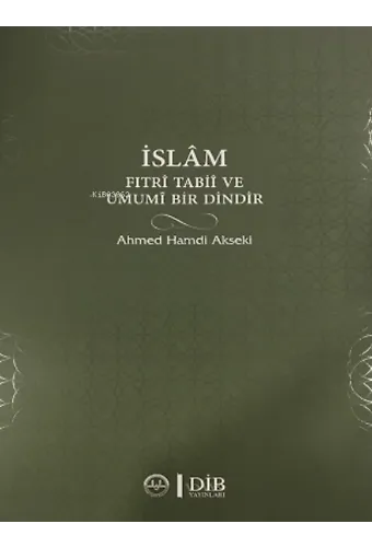 İslam Fıtri Tabii ve Umumi Bir Dindir