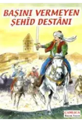 Başını Vermeyen Şehid Destanı