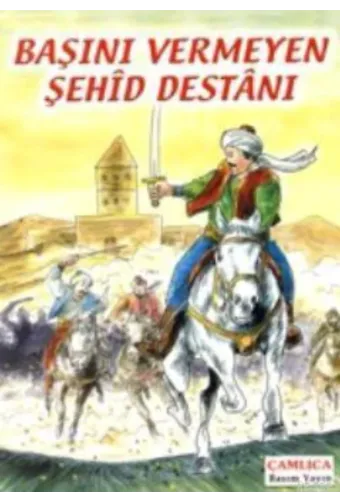 Başını Vermeyen Şehid Destanı
