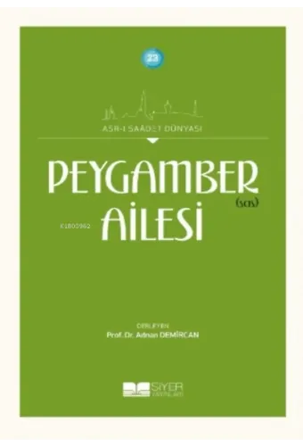 Peygamber (sas) Ailesi;Asr-ı Saadet Dünyası 23