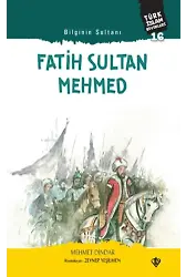 Bilginin Sultanı Fatih Sultan Mehmed;Türk İslam Büyükleri 16