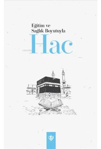 Eğitim ve Sağlık Boyutuyla Hac