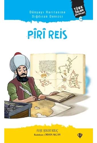 Dünyayı Haritasına Sığdıran Denizci ;Piri Reis Türk İslam Büyükleri 6