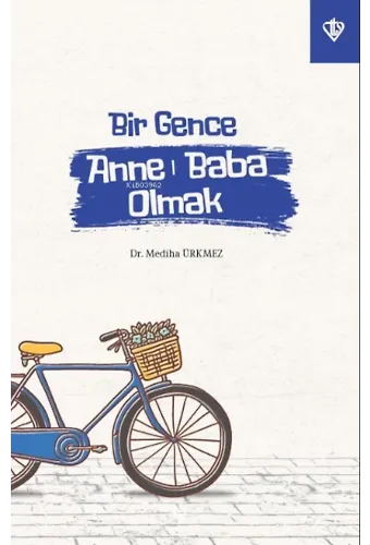 Bir Gence Anne Baba Olmak