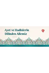 Ayet ve Hadislerin Dilinden Ailemiz