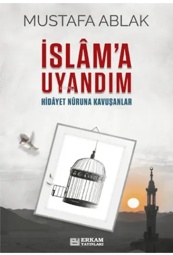 İslâm’a Uyandım - Mustafa Ablak