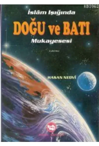 İslam Işığında Doğu ve Batı Mukayesesi