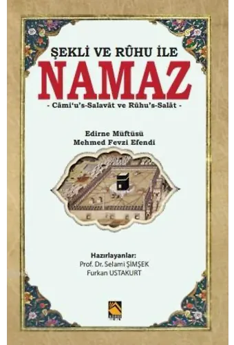 Şekli ve Ruhu ile Namaz; Câmi'u's-Salavât ve Rûhu's-Salât