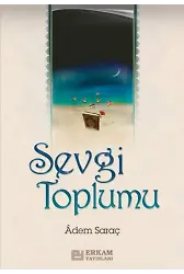 Sevgi Toplumu - Adem Saraç