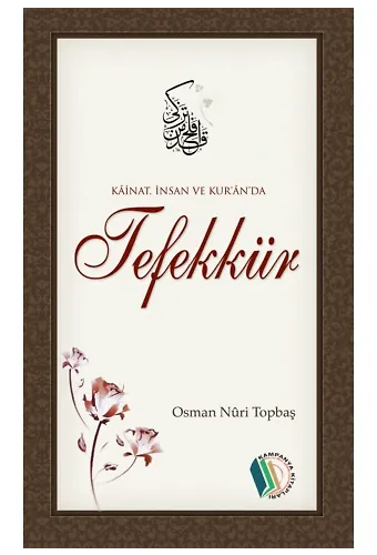 Kainat, İnsan ve Kuran'da Tefekkür - Osman Nuri Topbaş
