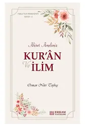 Faziletler Medeniyeti Serisi - 2 / Kur’an ve İlim Ahiret Amelimiz - Osman Nuri Topbaş