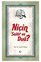 Niçin Salat ve Dua? - Doç. Dr. Veysel Akkaya